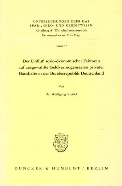 Produktbild: Der Einflu&szlig; sozio-&ouml;konomischer Faktoren auf ausgew&auml;hlte Geldverm&ouml;gensarten privater Haushalte in der Bundesrepublik Deutschland.