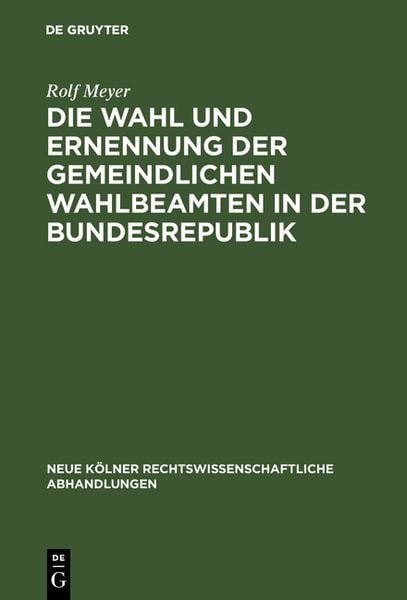 Produktbild: Die Wahl und Ernennung der gemeindlichen Wahlbeamten in der Bundesrepublik