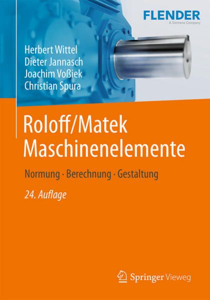 Roloff/Matek Maschinenelemente, Gebundene Ausgabe von Herbert Wittel,Dieter Jannasch,Joachim Vossiek,Christian Spura, Springer Fachmedien Wiesbaden