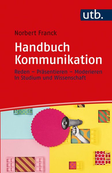 Handbuch Kommunikation, Taschenbuch von Norbert Franck, Utb GmbH, 978-3-8252-5695-1
