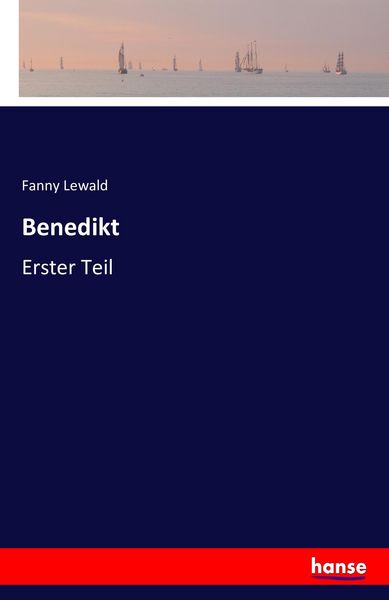 Benedikt, Taschenbuch von Fanny Lewald, Hansebooks, 9783742852762