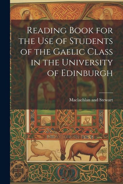 Produktbild: Reading Book for the Use of Students of the Gaelic Class in the University of Edinburgh