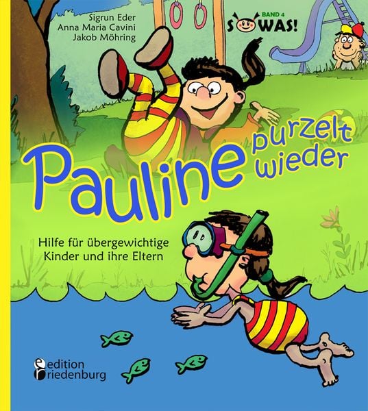 Produktbild: Pauline purzelt wieder - Hilfe f&uuml;r &uuml;bergewichtige Kinder und ihre Eltern