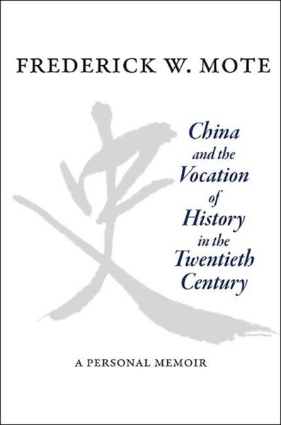 Produktbild: Mote, F: China and the Vocation of History in the Twentieth