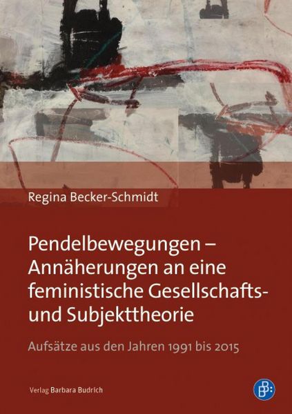 Produktbild: Pendelbewegungen - Ann&auml;herungen an eine feministische Gesellschafts- und Subjekttheorie