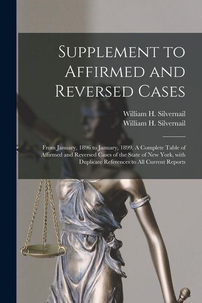 Produktbild: Supplement to Affirmed and Reversed Cases: From January, 1896 to January, 1899. A Complete Table of Affirmed and Reversed Cases of the State of New Yo