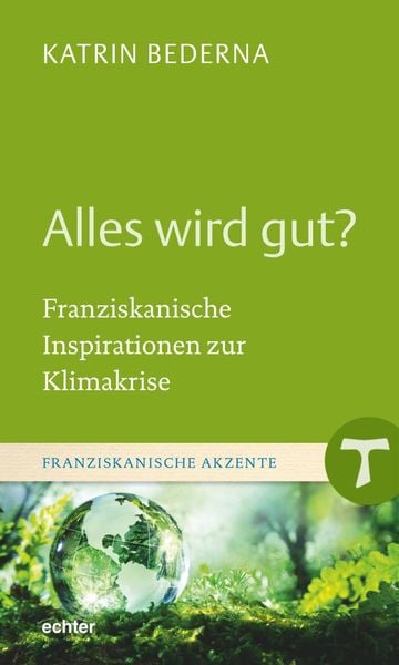 Alles wird gut?, Gebundene Ausgabe von Katrin Bederna, Echter, 978-3-429-05649-0