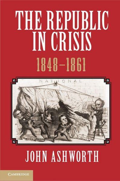Produktbild: The Republic in Crisis, 1848-1861