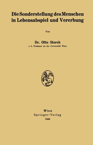 Produktbild: Die Sonderstellung des Menschen in Lebensabspiel und Vererbung