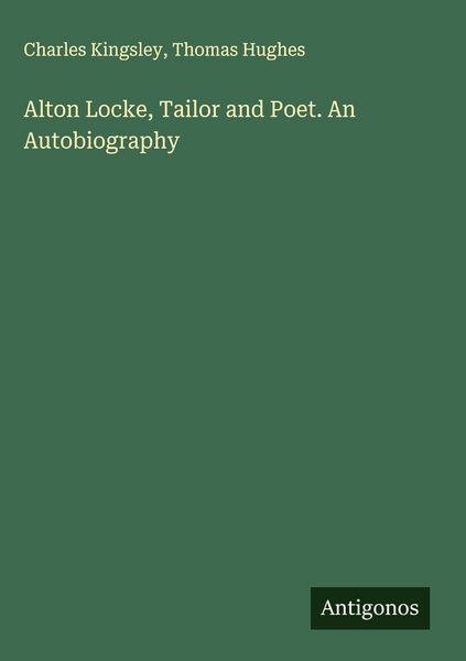 Produktbild: Alton Locke, Tailor and Poet. An Autobiography