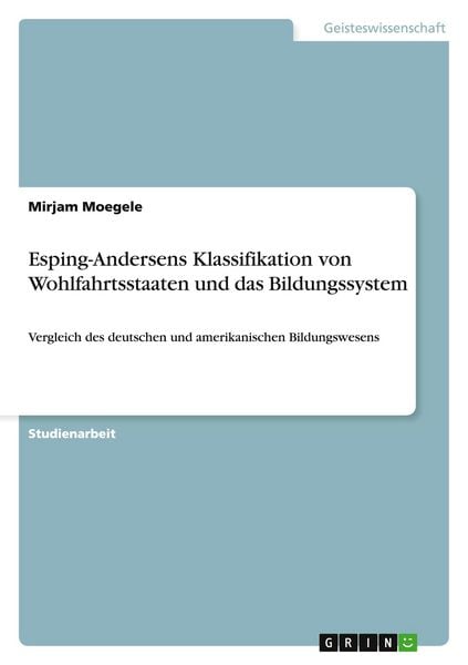 Produktbild: Esping-Andersens Klassifikation von Wohlfahrtsstaaten und das Bildungssystem