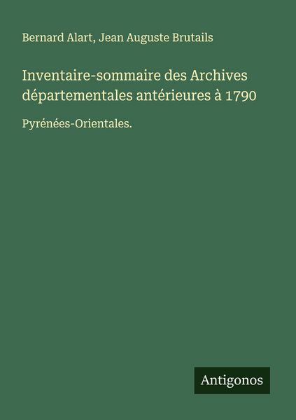 Produktbild: Inventaire-sommaire des Archives d&eacute;partementales ant&eacute;rieures &agrave; 1790
