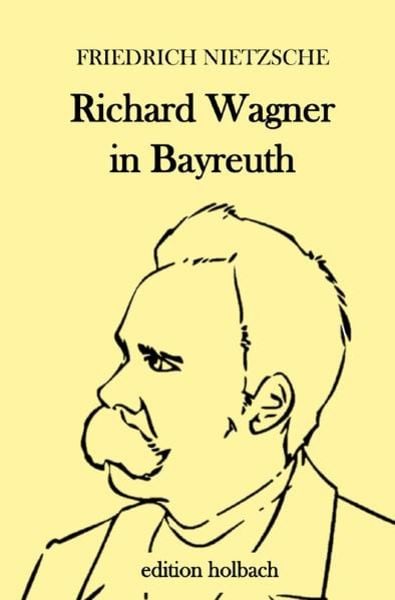 Richard Wagner in Bayreuth, Taschenbuch von Friedrich Nietzsche, Epubli, 9783752946536