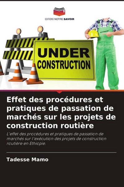 Produktbild: Effet des proc&eacute;dures et pratiques de passation de march&eacute;s sur les projets de construction routi&egrave;re
