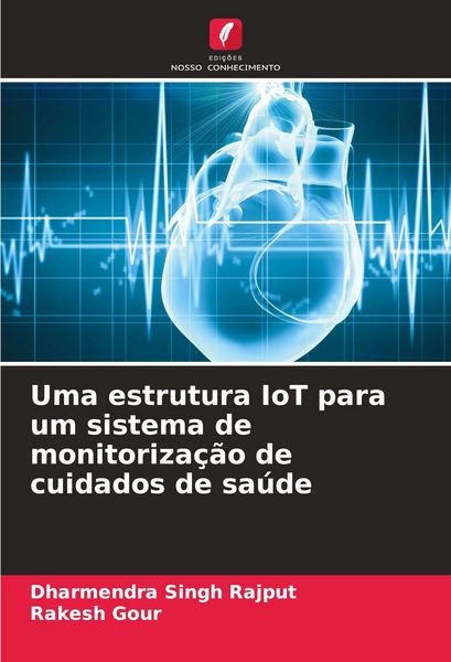 Produktbild: Uma estrutura IoT para um sistema de monitoriza&ccedil;&atilde;o de cuidados de sa&uacute;de