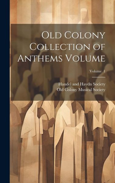 Produktbild: Old Colony Collection of Anthems Volume; Volume 1