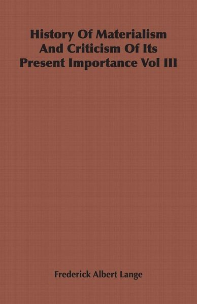Produktbild: History of Materialism and Criticism of Its Present Importance Vol III