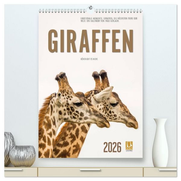 Produktbild: Emotionale Momente: Giraffen, die h&ouml;chsten Tiere der Welt. (hochwertiger Premium Wandkalender 2026 DIN A2 hoch), Kunstdruck in Hochglanz