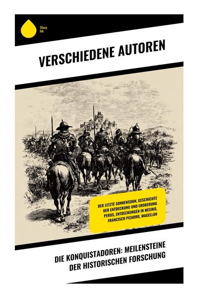 Produktbild: Die Konquistadoren: Meilensteine der historischen Forschung