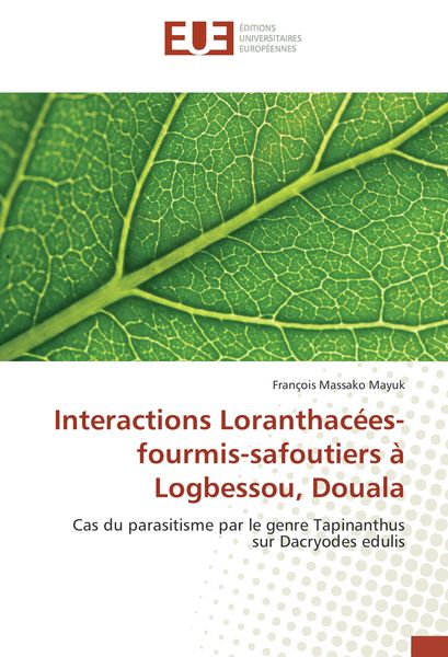 Produktbild: Interactions Loranthac&eacute;es-fourmis-safoutiers &agrave; Logbessou, Douala
