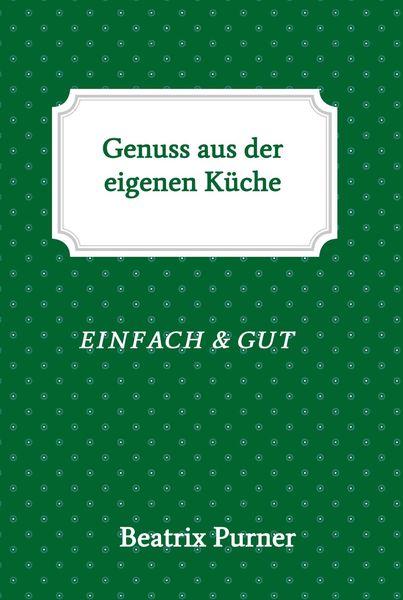 Produktbild: Genuss aus der eigenen K&uuml;che