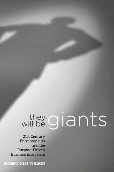 Produktbild: They Will Be Giants: 21st Century Entrepreneurs and the Purpose-Driven Business Ecosystem
