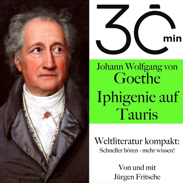 Produktbild: 30 Minuten: Johann Wolfgang von Goethes "Iphigenie auf Tauris"