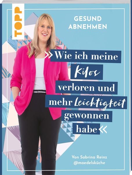 Gesund abnehmen. Wie ich meine Kilos verloren und mehr Leichtigkeit gewonnen habe, Taschenbuch von Sabrina Reinz, Frechverlag GmbH, 978-3-7358-5110-9