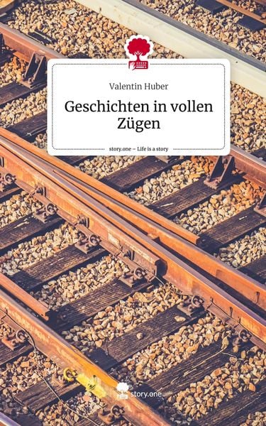 Produktbild: Geschichten in vollen Z&uuml;gen. Life is a Story - story.one