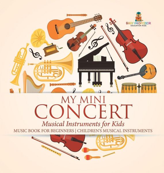 Produktbild: My Mini Concert - Musical Instruments for Kids - Music Book for Beginners | Children's Musical Instruments