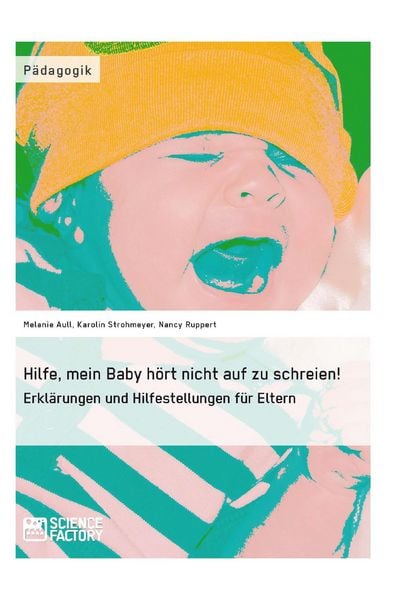 Produktbild: Hilfe, mein Baby h&ouml;rt nicht auf zu schreien!