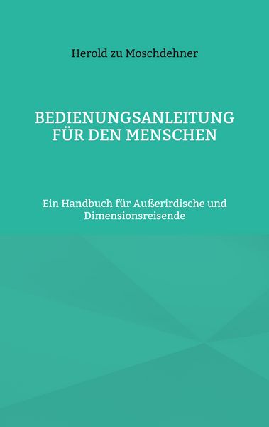 Produktbild: Bedienungsanleitung f&uuml;r den Menschen