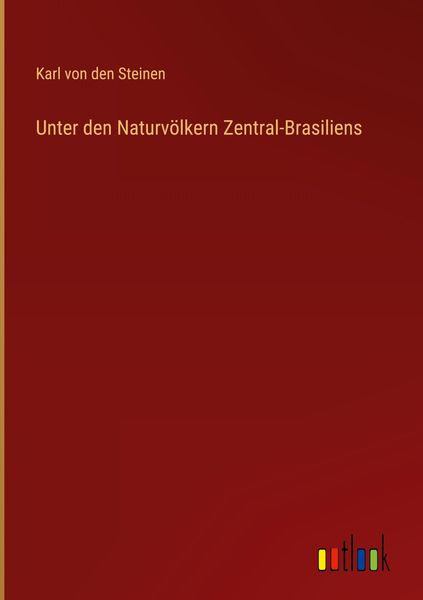 Produktbild: Unter den Naturv&ouml;lkern Zentral-Brasiliens
