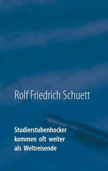 Produktbild: Studierstubenhocker kommen oft weiter als Weltreisende