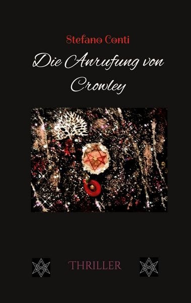 Die Anrufung von Crowley, Taschenbuch von Stefano Conti, BoD – Books on Demand, 9783759776297