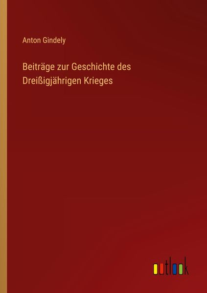 Produktbild: Beiträge zur Geschichte des Dreißigjährigen Krieges