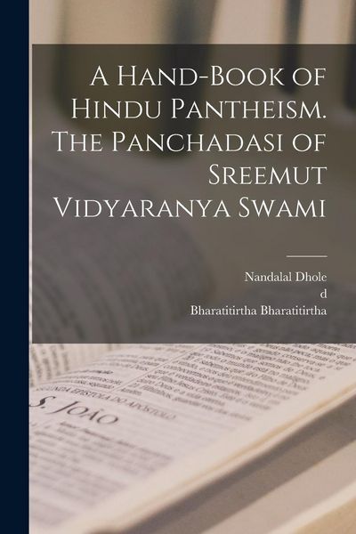 Produktbild: A Hand-book of Hindu Pantheism. The Panchadasi of Sreemut Vidyaranya Swami