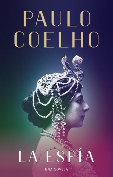 Produktbild: La Esp&iacute;a. Una Novela Sobre Mata Hari / The Spy
