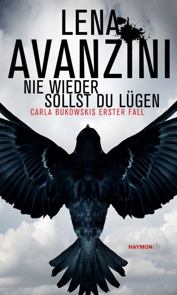 Nie wieder sollst du lügen / Carla Bukowski Bd. 1, Taschenbuch von Lena Avanzini, Haymon Verlag, 9783709978481