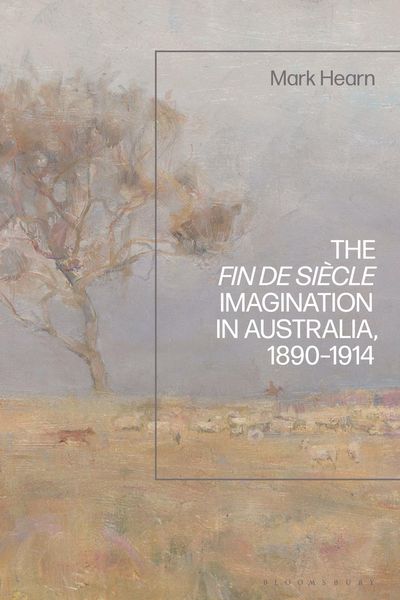 Produktbild: The Fin de Si&egrave;cle Imagination in Australia, 1890-1914
