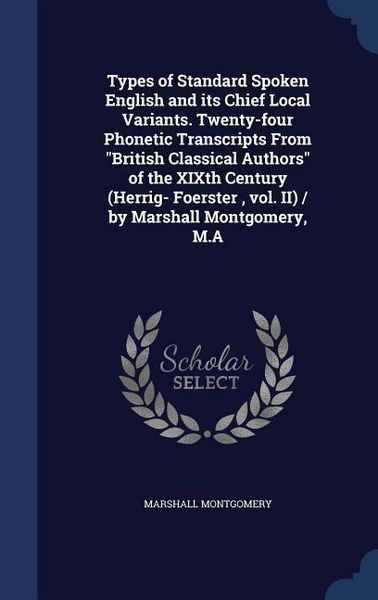 Produktbild: Types of Standard Spoken English and its Chief Local Variants. Twenty-four Phonetic Transcripts From "British Classical Authors" of the XIXth Century