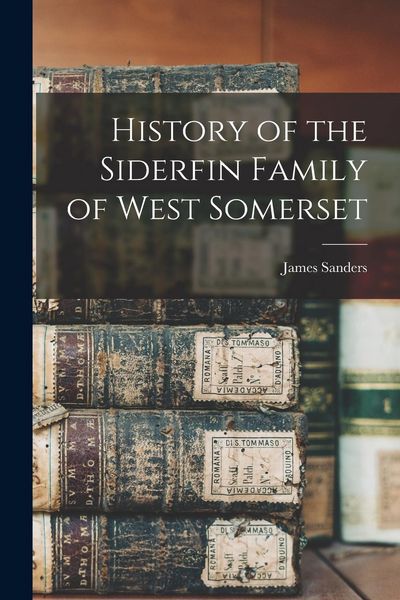 Produktbild: History of the Siderfin Family of West Somerset