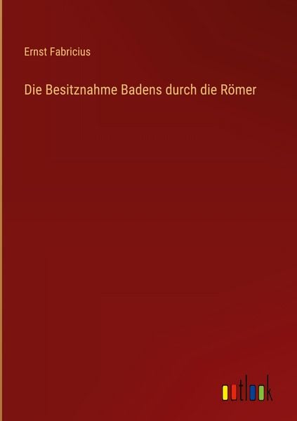 Produktbild: Die Besitznahme Badens durch die R&ouml;mer