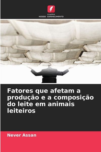 Produktbild: Fatores que afetam a produ&ccedil;&atilde;o e a composi&ccedil;&atilde;o do leite em animais leiteiros