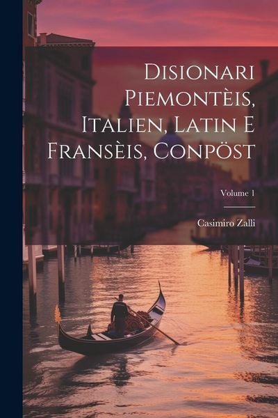 Produktbild: Disionari Piemont&egrave;is, Italien, Latin E Frans&egrave;is, Conp&ouml;st; Volume 1