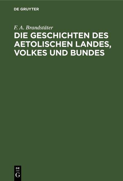 Produktbild: Die Geschichten des Aetolischen Landes, Volkes und Bundes