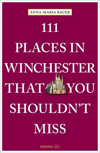 Produktbild: 111 Places in Winchester That You Shouldn't Miss