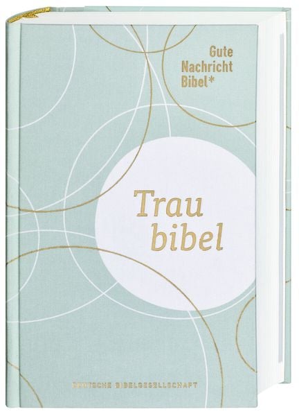 Gute Nachricht Bibel - Die Traubibel, Gebundene Ausgabe von , Deutsche Bibelgesellschaft, 978-3-438-01738-3