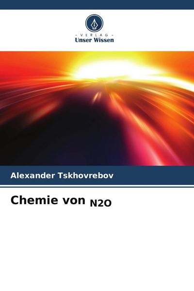 Chemie von N2O, Taschenbuch von Alexander Tskhovrebov, Verlag Unser Wissen, 9786209436574