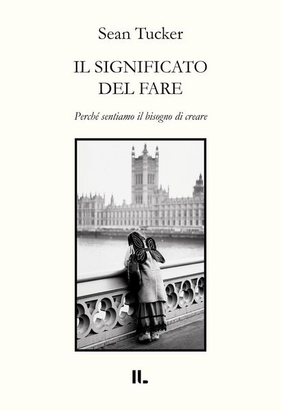 Produktbild: Il significato del fare. Perch&eacute; sentiamo il bisogno di creare